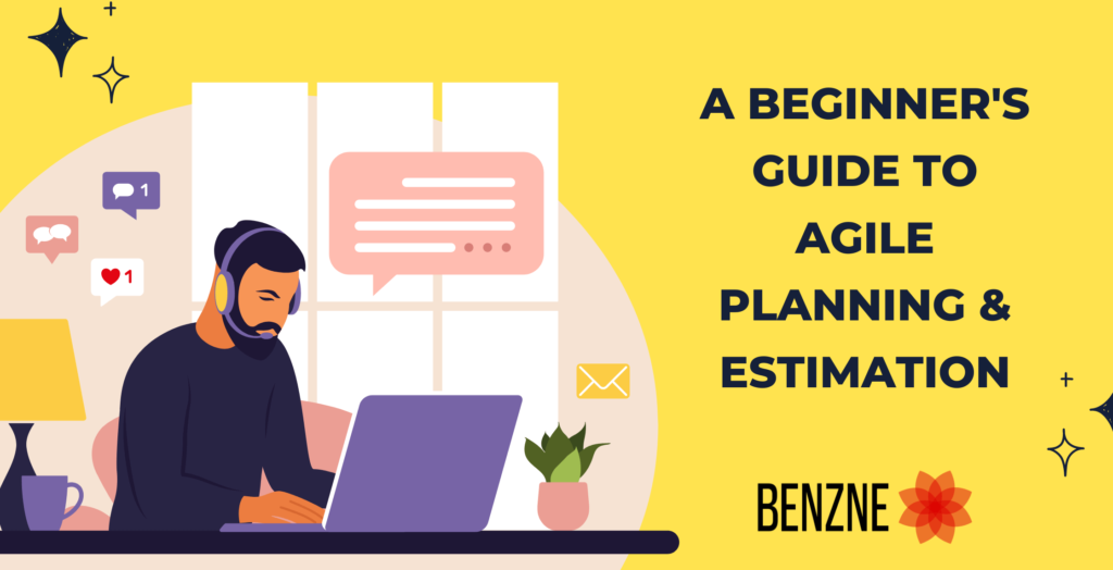 Agile Planning & Estimation: A Beginner's Guide 1 Agile Planning & Estimation