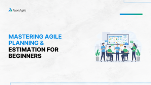 Mastering Agile Planning and Estimation for Beginners (1)