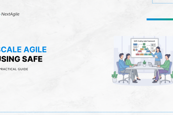 Scale Agile Using SAFe A Practical Guide