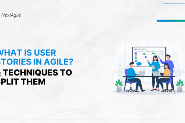What Is User Stories In Agile And Techniques To Split Them
