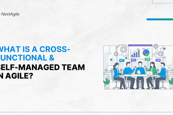 What is a cross-functional and self-managed team in Agile