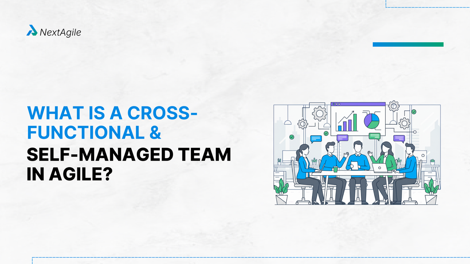 What is a cross-functional and self-managed team in Agile
