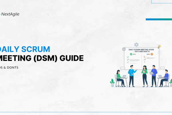 Daily Scrum Meeting (DSM) Guide – Dos And Donts