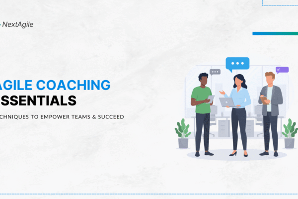 Agile Coaching Essentials Techniques to Empower Teams & Succeed