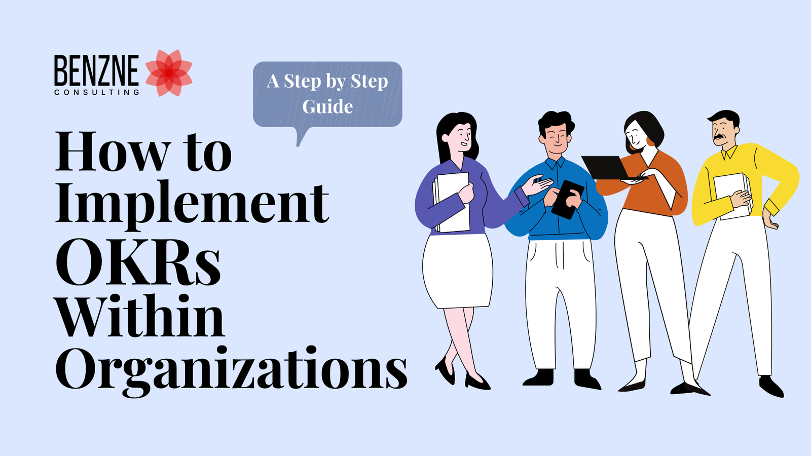 How to Implement OKRs: Expert Tips from OKR Consultants How to Implement OKRs within Organizations