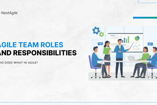 Agile Team Roles and Responsibilities: Who Does What in Agile? Agile Team Roles and Responsibilities