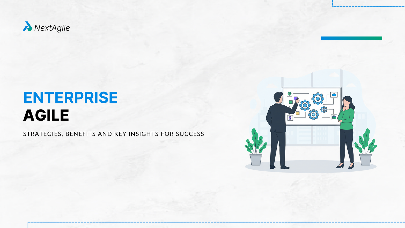 Enterprise Agile Strategies, Benefits and Key Insights for Success (1)