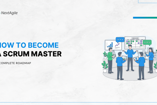 How to Become a Scrum Master A Complete Roadmap