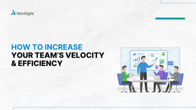 How to increase Your Team’s Velocity and Efficiency