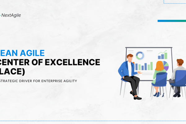 Lean Agile Center of Excellence (LACE) A Strategic Driver for Enterprise Agility