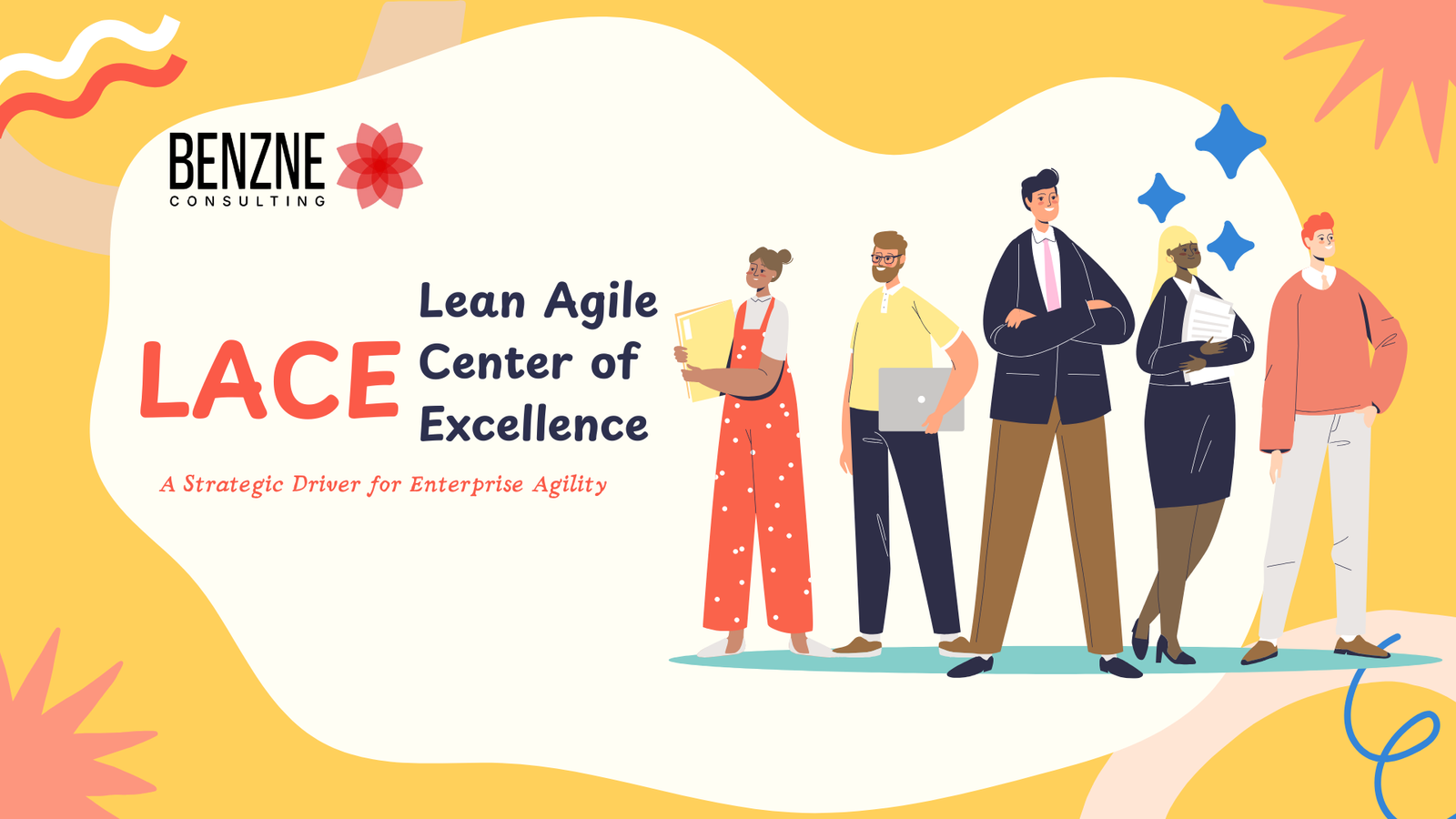 Lean Agile Center of Excellence (LACE) A Strategic Driver for Enterprise Agility