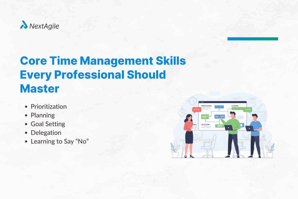 Core Time Management Skills Every Professional Should Master
