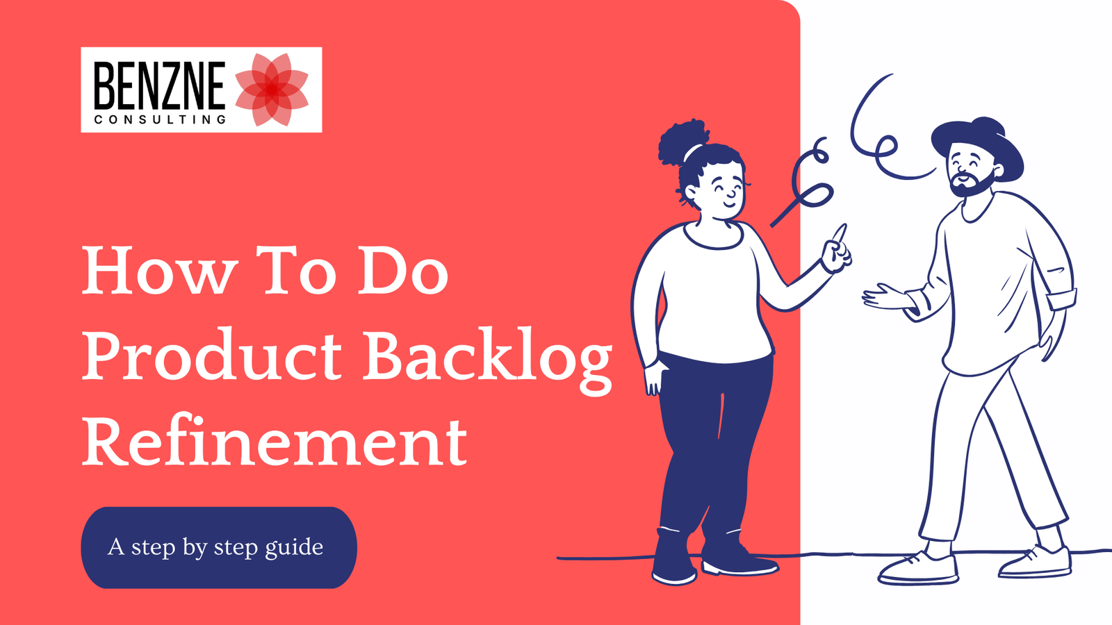 How to Do Product Backlog Refinement Effectively: A Step-by-Step Guide How To Do Product Backlog Refinement - A step by step guide