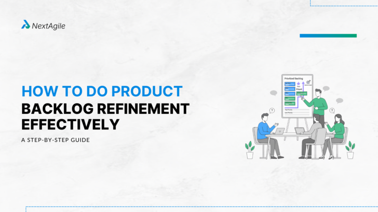 How to Do Product Backlog Refinement Effectively A Step-by-Step Guide