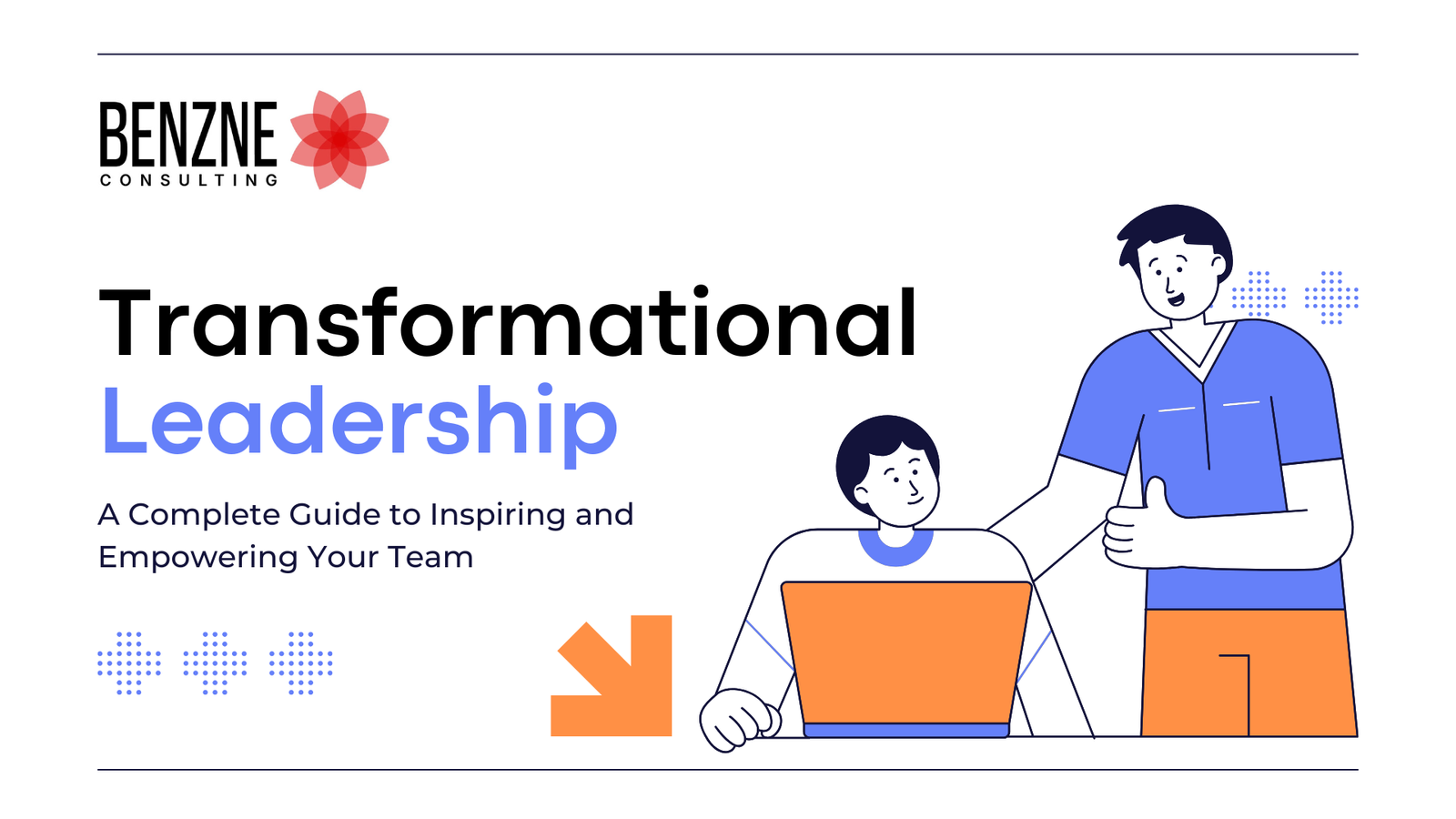 Transformational Leadership: A Guide to Inspiring and Empowering Your Team Transformational Leadership A Complete Guide to Inspiring and Empowering Your Team