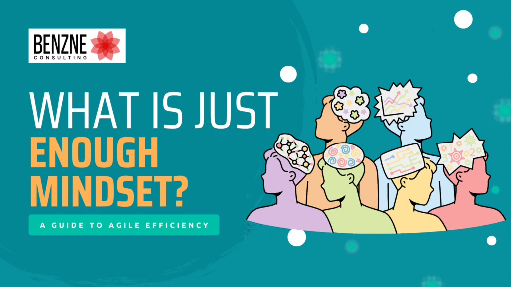 Just Enough Mindset: A Smarter Way To Work