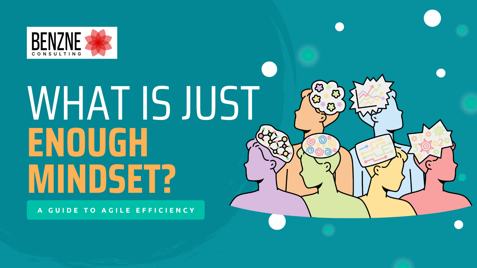What is the Just Enough Mindset? A Guide to Agile Efficiency What Is Just Enough Mindset A Guide to Agile Efficiency