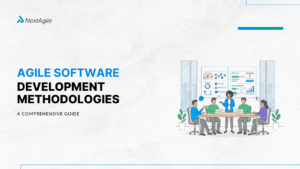 Agile Software Development Methodologies A Comprehensive Guide