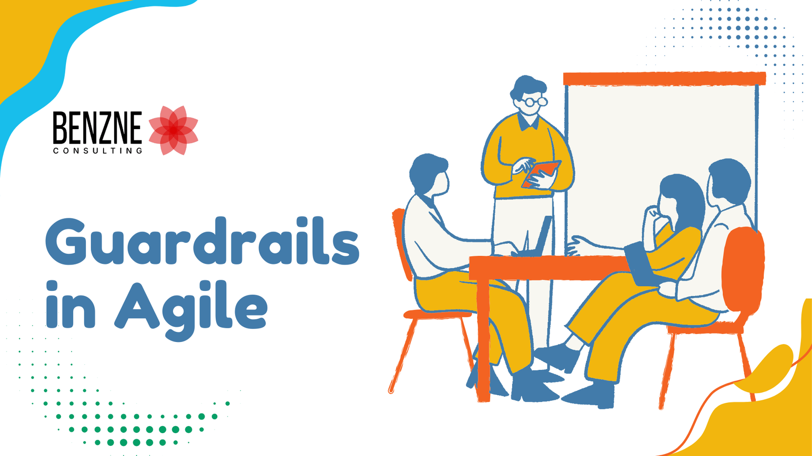 Agile Guardrails: Balancing Flexibility with Governance at Scale 1 Guardrails in Agile