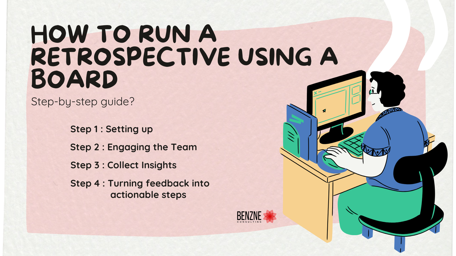 What is a Retrospective Board? A Complete Guide for Agile Teams 8 How to Run a Retrospective Using a Board