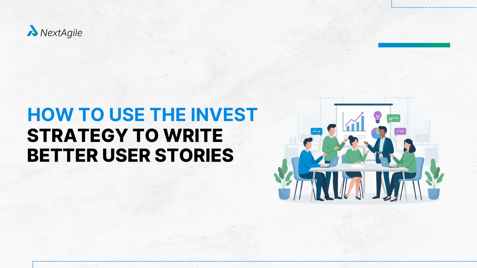 How to Use the INVEST Strategy to Write Better User Stories