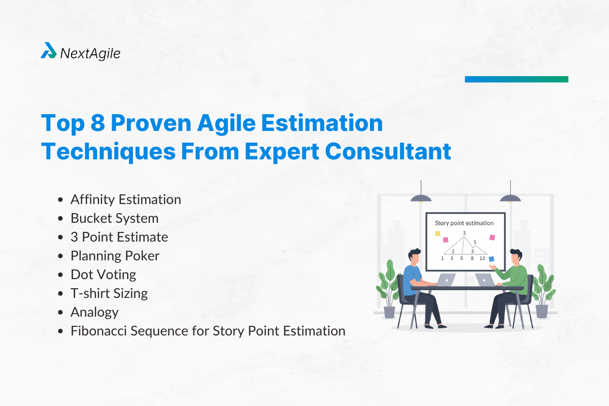 Top 8 Proven Agile Estimation Techniques From Expert Consultant