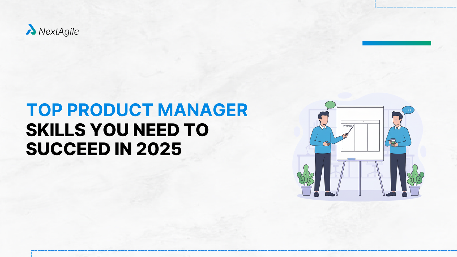 Top Product Manager Skills You Need to Succeed in 2025