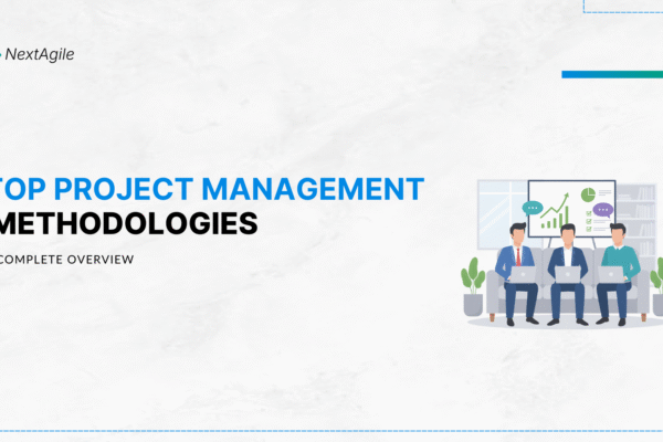 Top Project Management Methodologies A Complete Overview