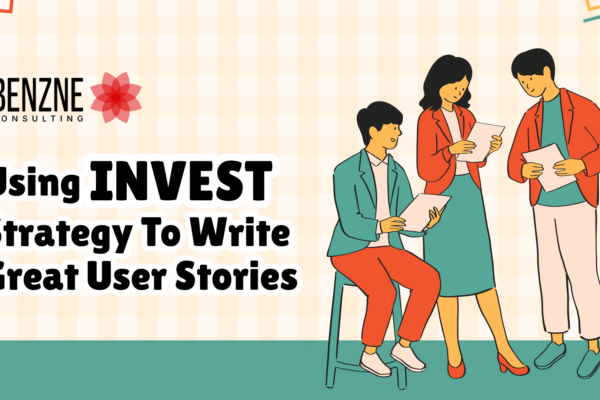 How to Use the INVEST Strategy to Write Better User Stories Using INVEST Strategy To Write Great User Stories