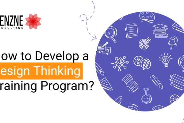How to Develop a Design Thinking Training Program? How to Develop a Design Thinking Training Program