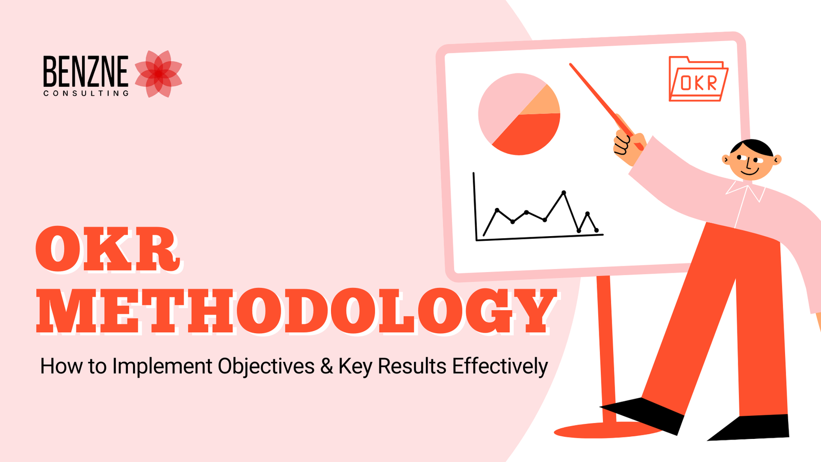 OKR Methodology: How to Implement Objectives and Key Results Effectively 1 OKR Methodology How to Implement Objectives and Key Results Effectively