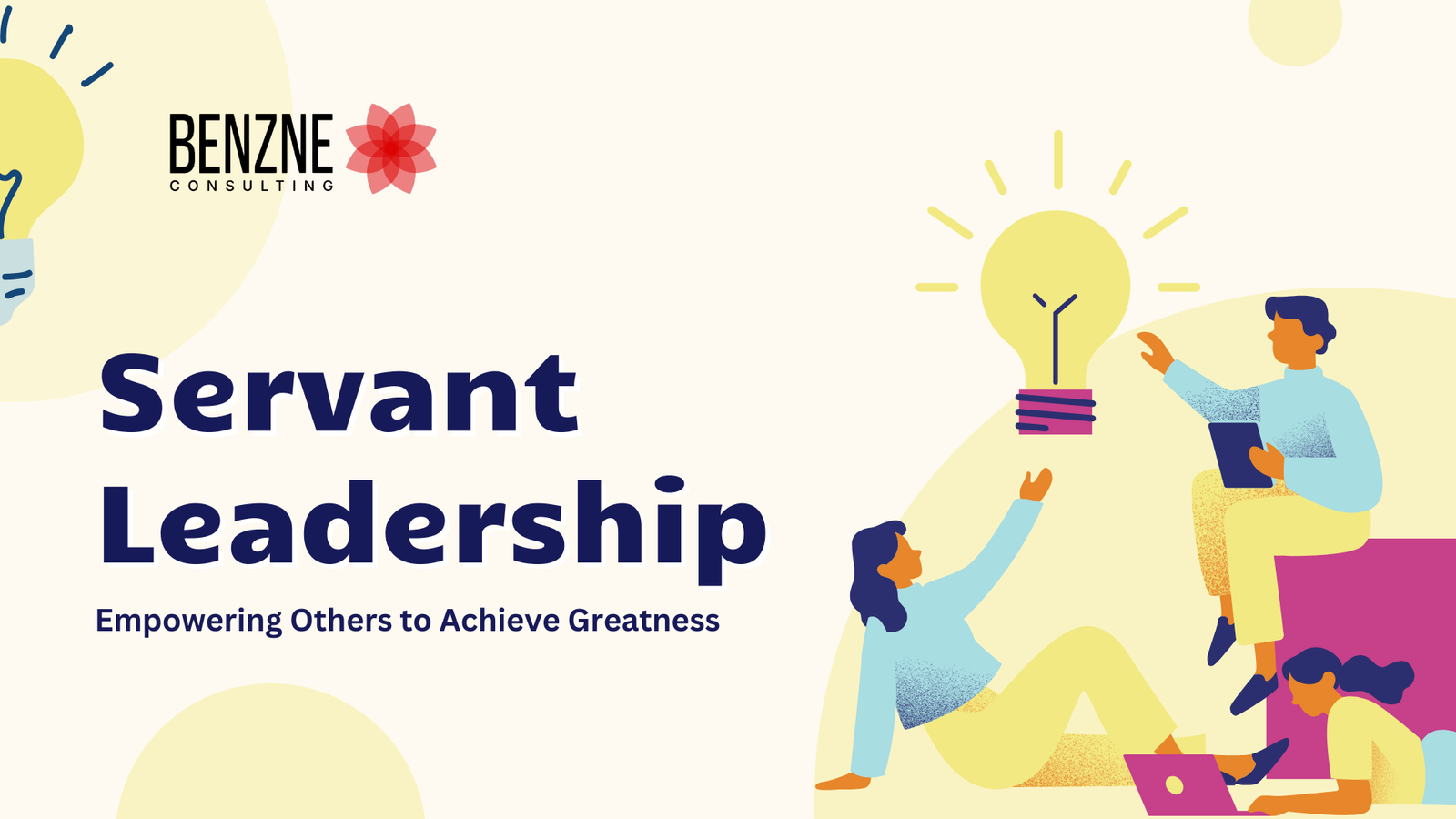 Servant Leadership Model: How It Works, Principles & key Benefits 1 Servant Leadership Empowering Others to Achieve Greatness