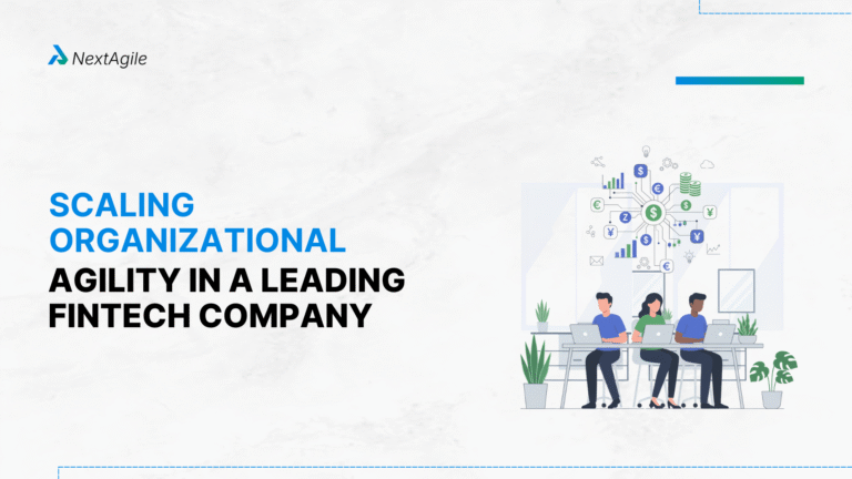 Scaling Organizational Agility in a Leading Fintech Company