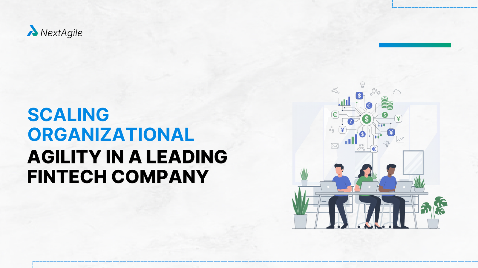 Scaling Organizational Agility in a Leading Fintech Company