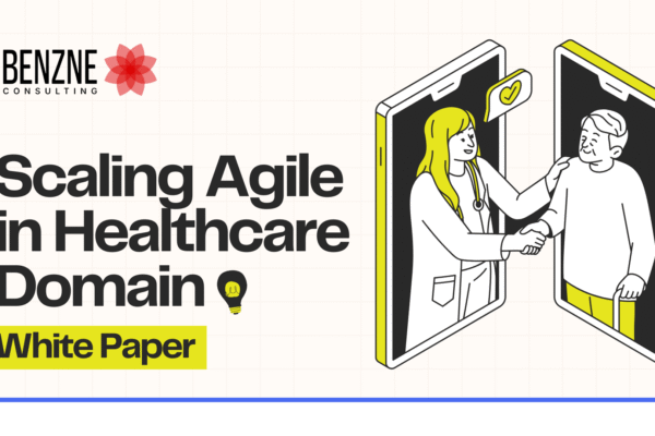 White Paper: Scaling Agile in Healthcare Domain White Paper Scaling Agile in Healthcare Domain