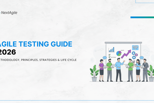 Agile Testing Guide 2026 Methodology, Principles, Strategies & Life Cycle