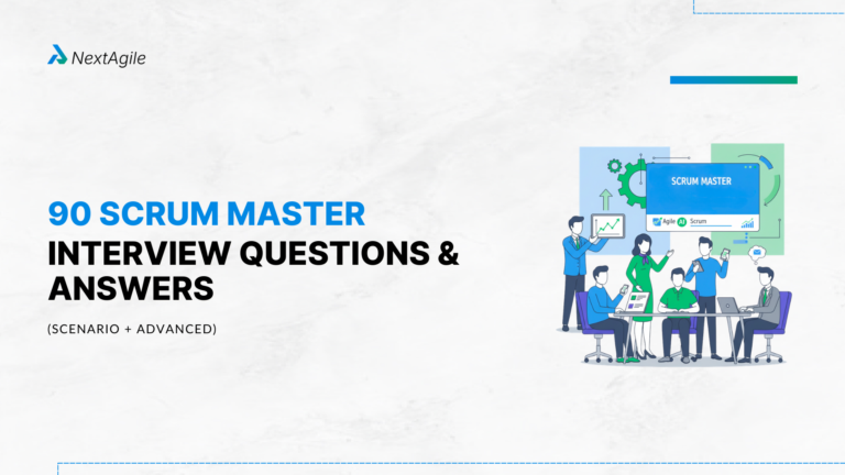 90 Scrum Master Interview Questions and Answers (Scenario + Advanced)