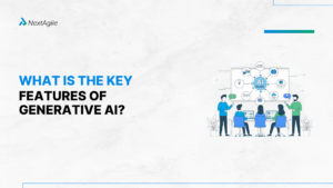 What Is the Key Features of Generative AI