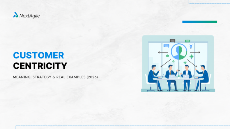 Customer Centricity Meaning, Strategy & Real Examples (2026)
