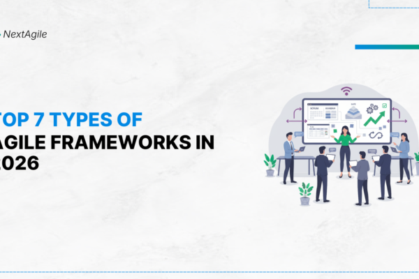 Top 7 Types of Agile Frameworks in 2026