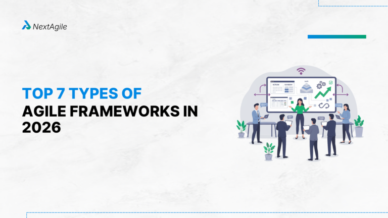 Top 7 Types of Agile Frameworks in 2026