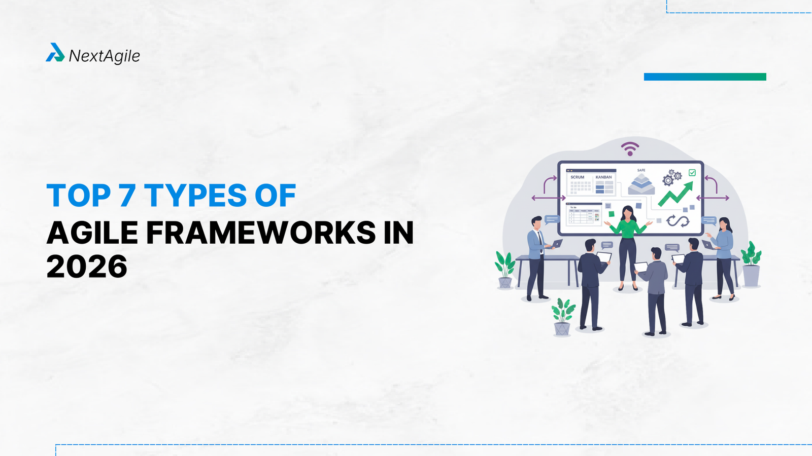 Top 7 Types Of Agile Frameworks In 2026