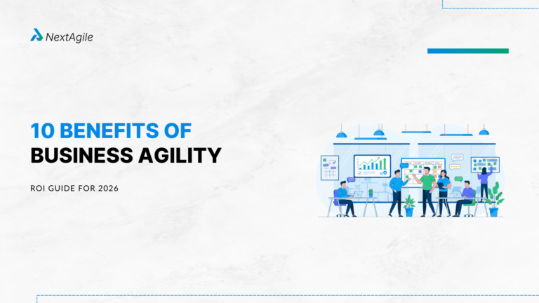 10 Benefits of Business Agility: ROI Guide for 2026