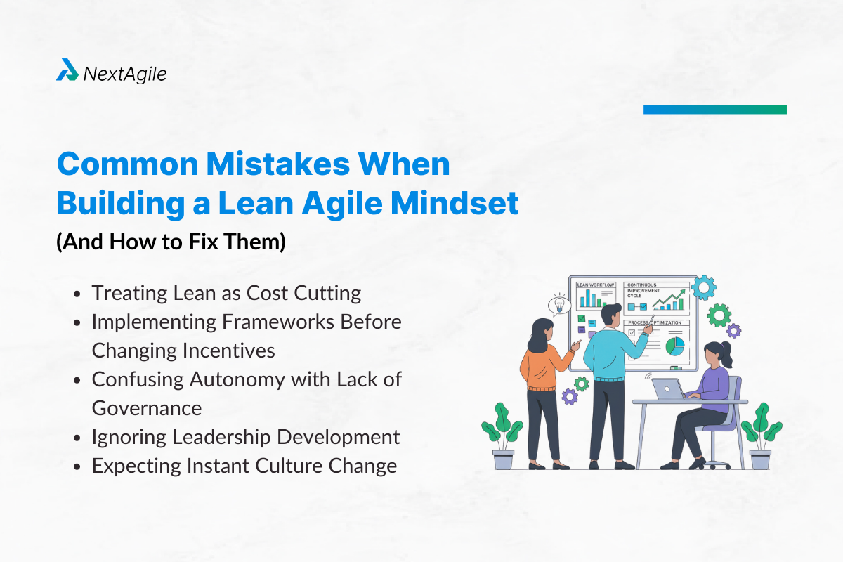 Common Mistakes When Building a Lean Agile Mindset (And How to Fix Them)