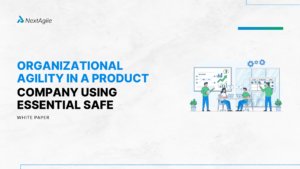 Organizational Agility in a Product Company using Essential SAFe