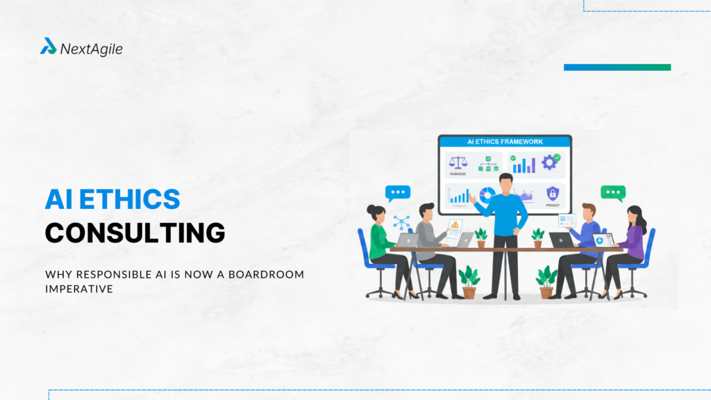 AI Ethics Consulting Why Responsible AI Is Now a Boardroom Imperative