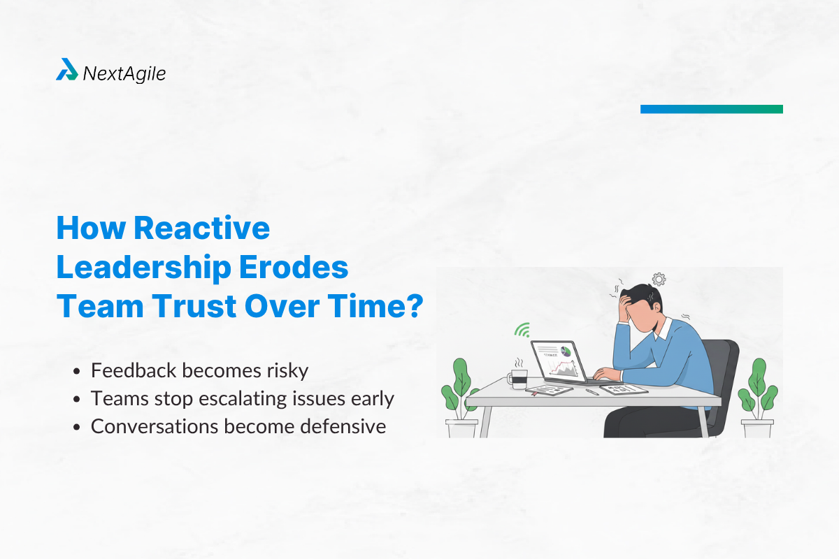 How Reactive Leadership Erodes Team Trust Over Time