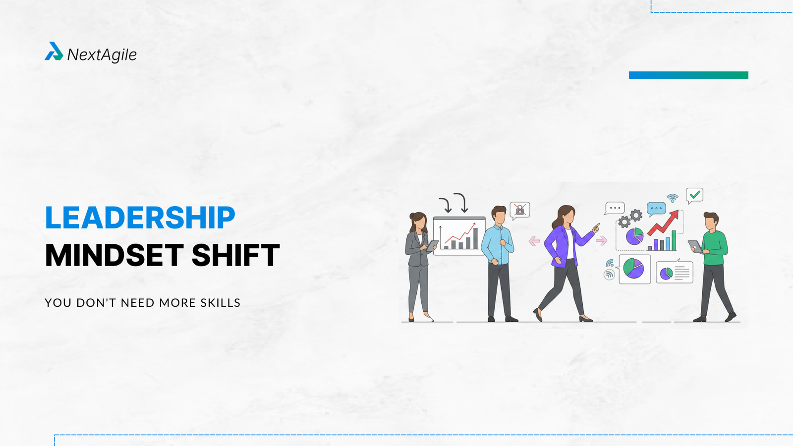 Leadership Mindset Shift You Don't Need More Skills