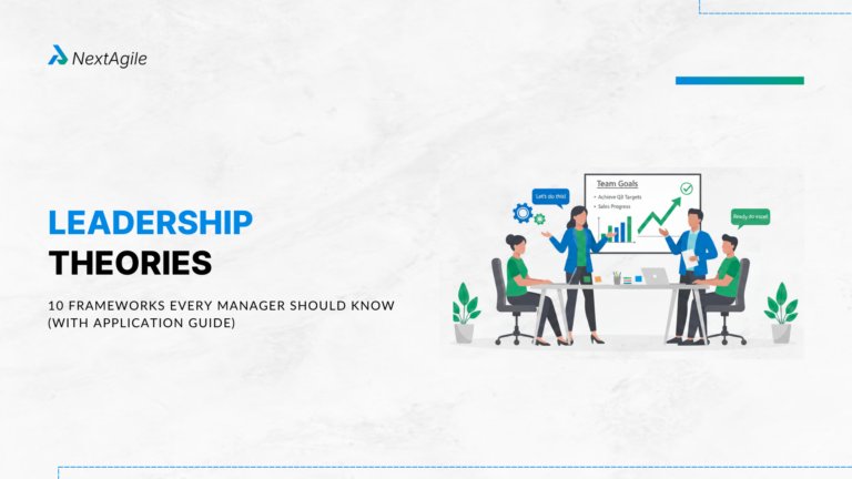 Leadership Theories: 10 Frameworks Every Manager Should Know (With Application Guide)