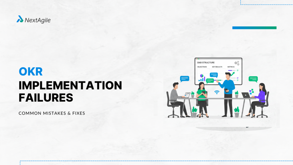 OKR Implementation Failures Common Mistakes & Fixes